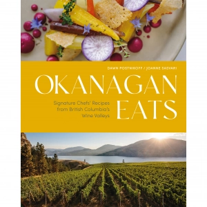 Foodie gift ideas | Okanagan Eats: Signature Chefs’ Recipes from British Columbia’s Wine Valleys